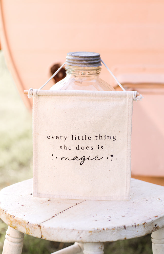 Every Little Thing She Does Is Magic Canvas Hang Sign